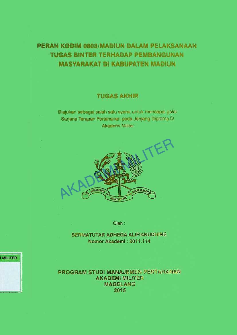 PERAN KODIM 0803/MADIUN DALAM PELAKSANAAN TUGAS BINTER TERHADAP PEMBANGUNAN MASYARAKAT DI KABUPATEN MADIUN